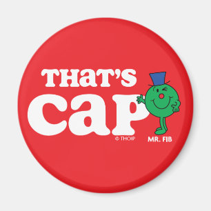 Mr. Fib That's Cap Magnet