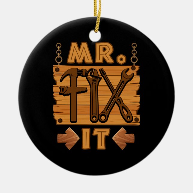 Mr Fix It Proud Handyman Repairman Dad Ceramic Ornament (Front)