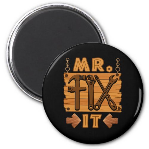 Mr Fix It Proud Handyman Repairman Dad Magnet