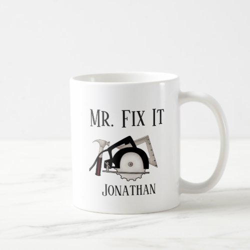 Mr Fix It Tools Coffee Mug