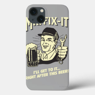Mr. Fixit: After this Beer iPhone 13 Case