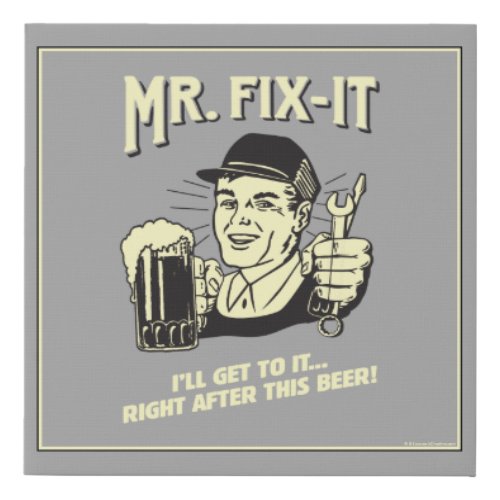 Mr Fixit After this Beer Faux Canvas Print