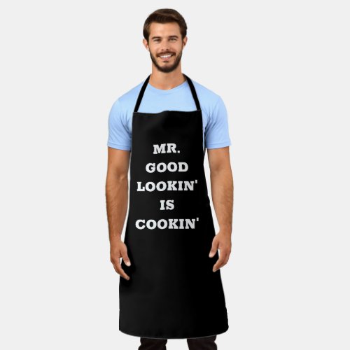 Mr good lookin is cookin apron