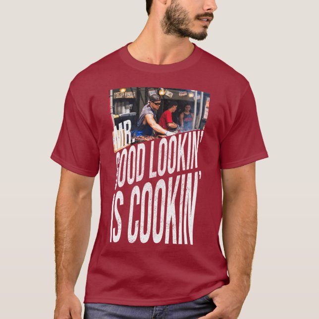 Mr Good Looking Is Cooking Funny Chef Father's Day T-Shirt (Front)