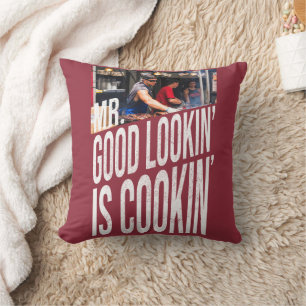 Mr Good Looking Is Cooking Funny Chef Father's Day Throw Pillow