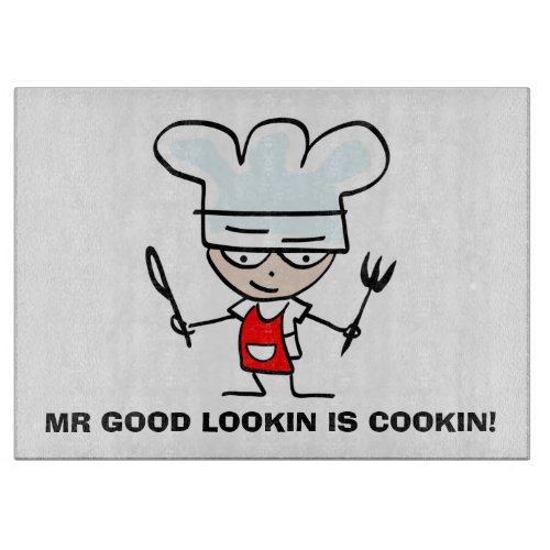 Mr good looking is cooking glass cutting board