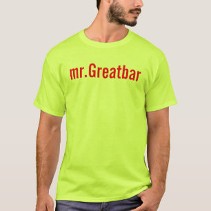 mr.Greatbar T-Shirt