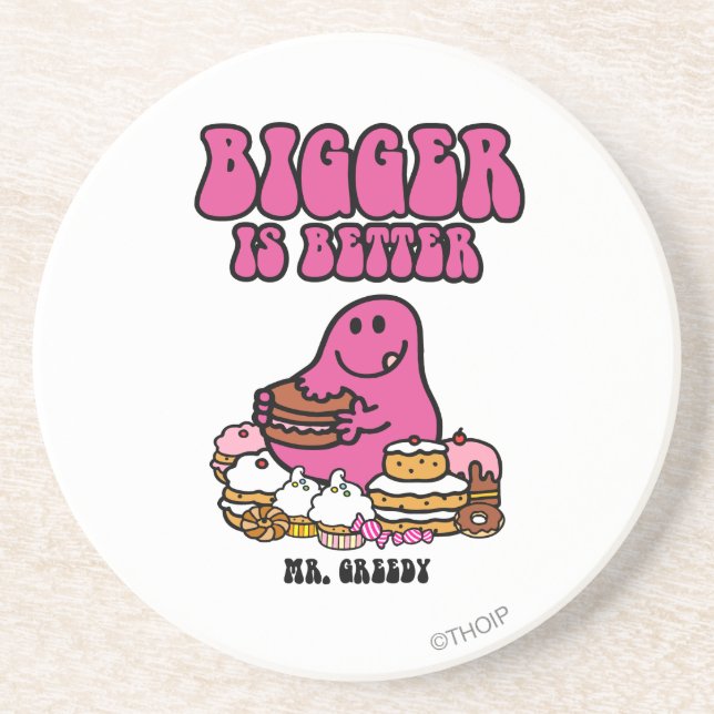 Mr. Greedy | Bigger Is Better Drink Coaster (Front)
