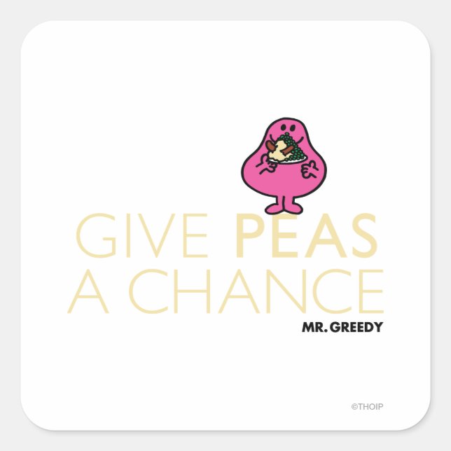 Mr. Greedy | Give Peas A Chance Square Sticker (Front)