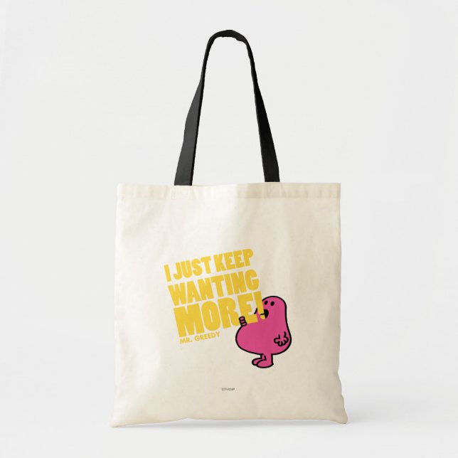 Mr. Greedy Wants More Tote Bag (Front)