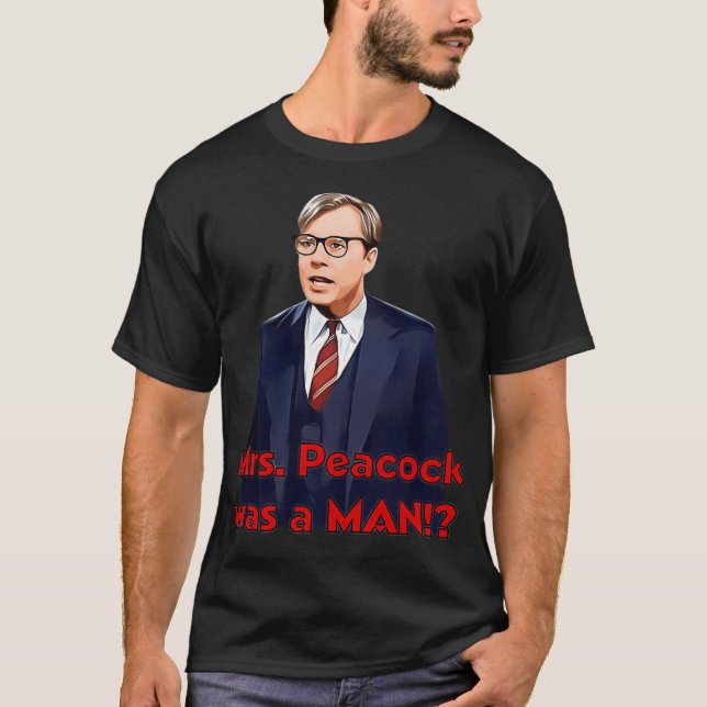 Mr. Green - Mrs Peacock Was A Man T-Shirt (Front)