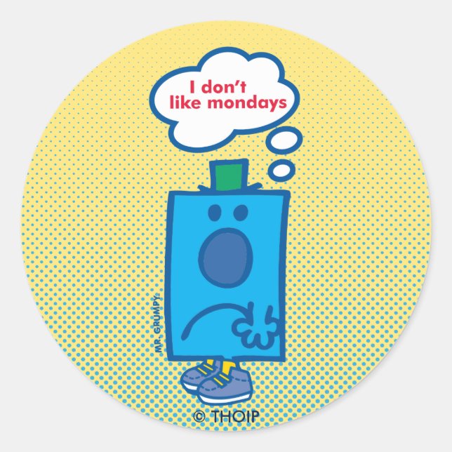Mr Grumpy | I Don't Like Mondays Thought Bubble Classic Round Sticker (Front)