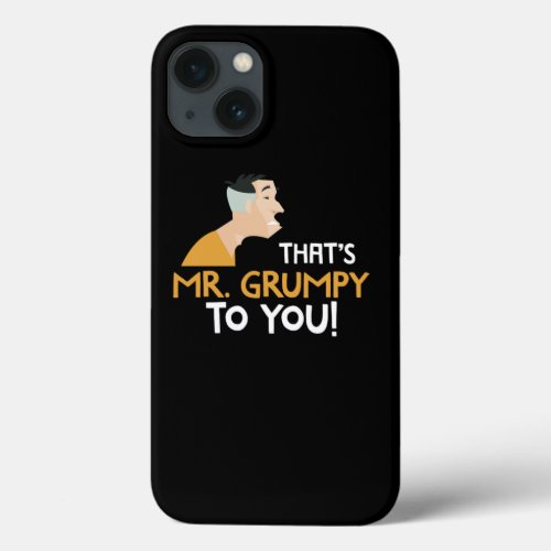 Mr Grumpy Old Man Funny Design iPhone 13 Case