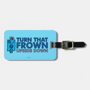 Mr Grumpy Turn That Frown Upside Down Luggage Tag