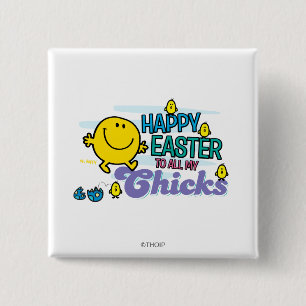 Mr. Happy Happy Easter To All My Chicks Button