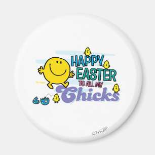 Mr. Happy Happy Easter To All My Chicks Magnet