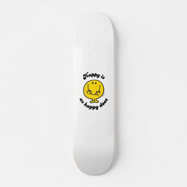 Mr. Happy | Happy Is As Happy Does Skateboard (Front)