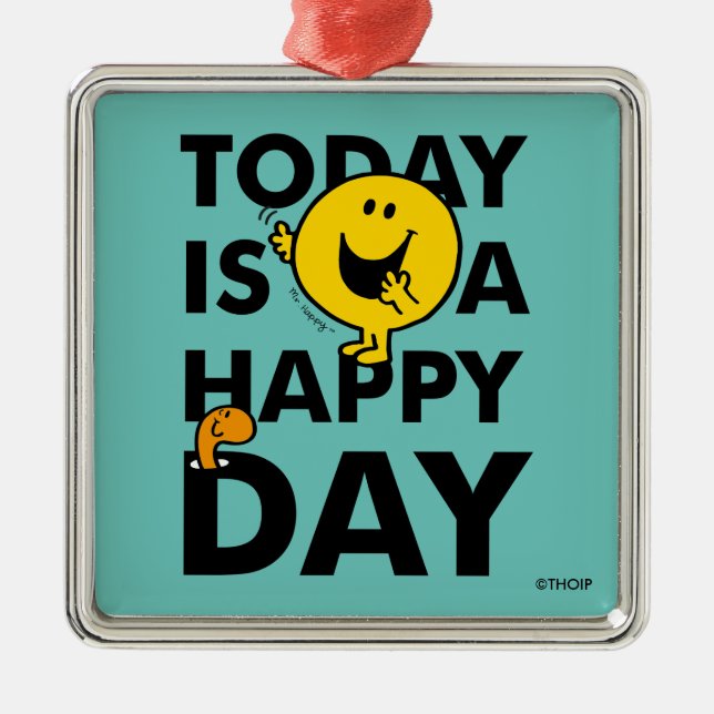 Mr. Happy | Today is a Happy Day Metal Ornament (Front)