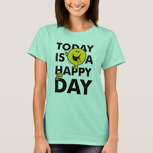 Mr. Happy | Today is a Happy Day T-Shirt (Front)