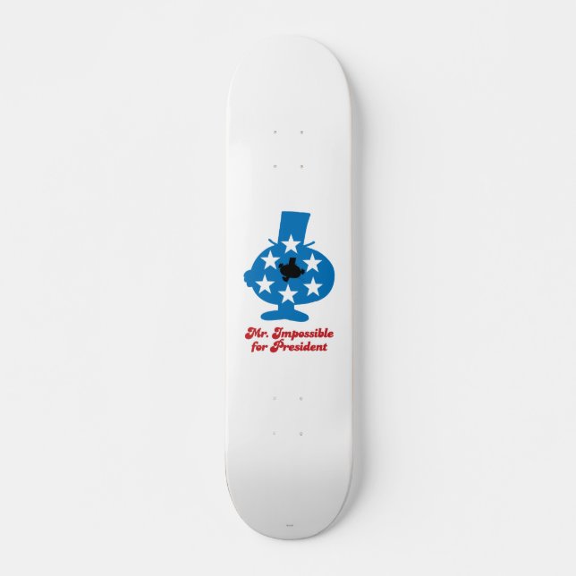 Mr. Impossible For President Skateboard (Front)