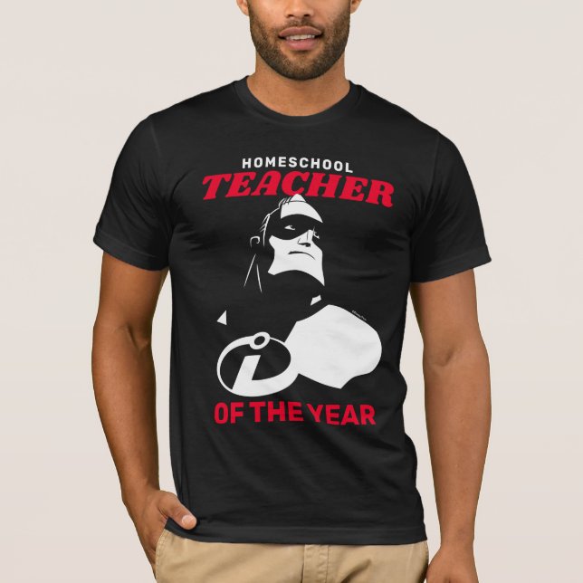 Mr. Incredible | Homeschool Teacher of the Year T-Shirt (Front)