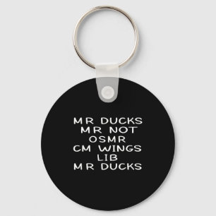 Mr M R Ducks T, Funny Duck Lover, Waterfowl Quote  Keychain