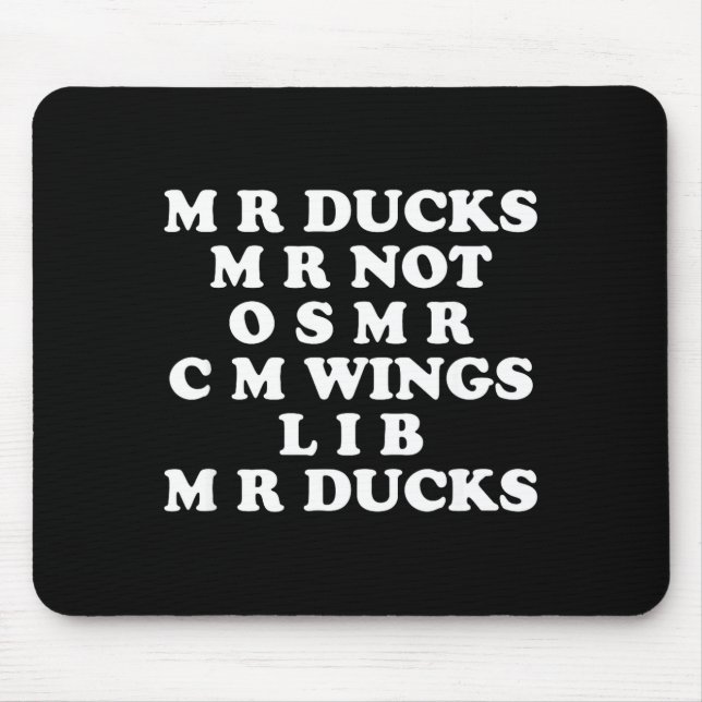 Mr M R Ducks T, Funny Duck Lover, Waterfowl Quote  Mouse Pad (Front)