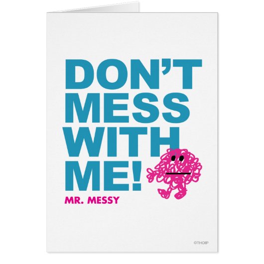 Mr. Messy | Don’t Mess With Me Cards (Front)