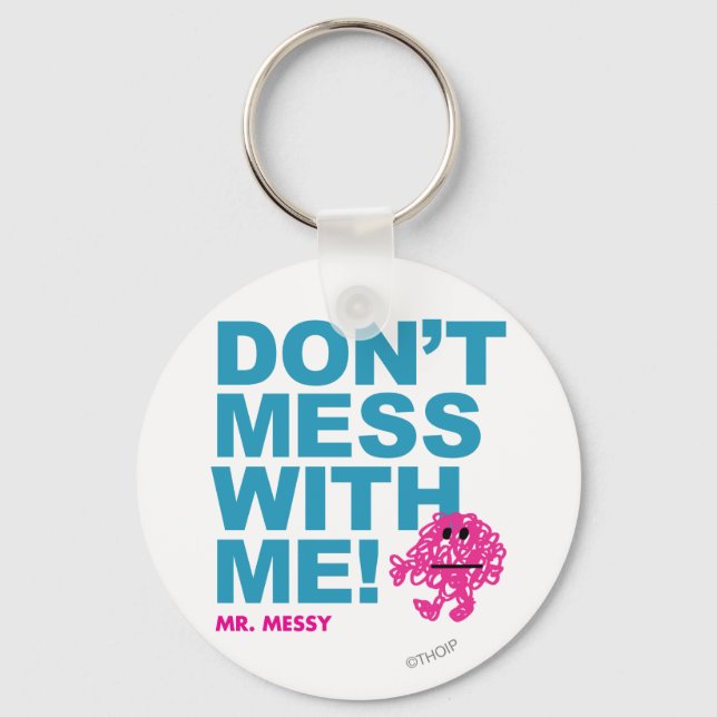 Mr. Messy | Don’t Mess With Me Keychain (Front)