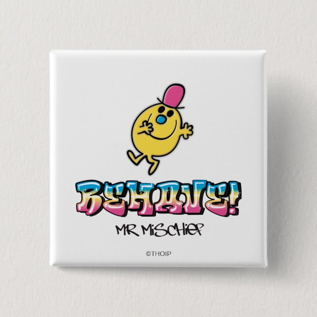 Mr. Mischief | Behave Pinback Button (Front)