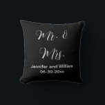 Mr & Mrs Elegant Script Black White Names Wedding Throw Pillow<br><div class="desc">A black pillow says "Mr. & Mrs." in white letters on both sides. The front of the pillow can be personalized with your desired text. You could customize this pillow to include the names of the husband and wife and/or the date of their wedding as a wedding gift.</div>