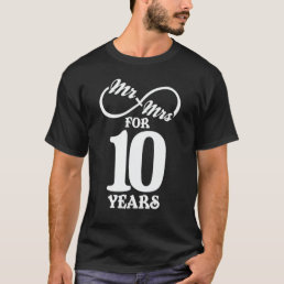 Mr. &amp; Mrs. For 10 Years 1st Wedding Anniversary T-Shirt