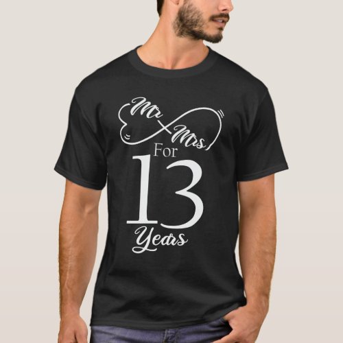 Mr  Mrs For 13 Years 13th Wedding Anniversary T_Shirt