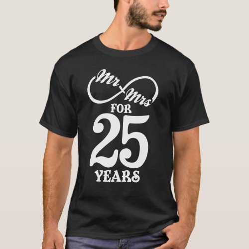 Mr  Mrs For 25 Years 25th Wedding Anniversary T_Shirt