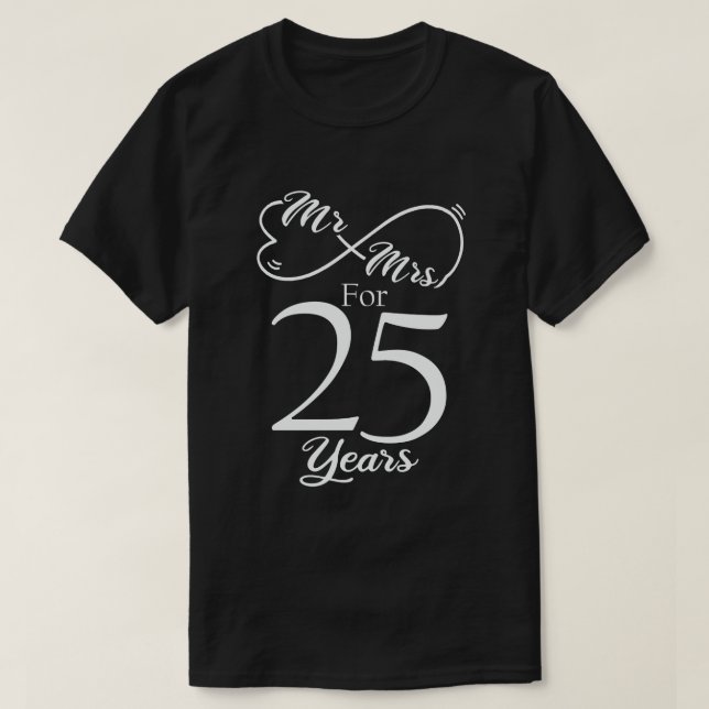 Mr. & Mrs. For 25 Years 25th Wedding Anniversary T-Shirt (Design Front)