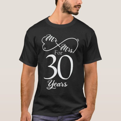 Mr  Mrs For 30 Years 30th Wedding Anniversary T_Shirt
