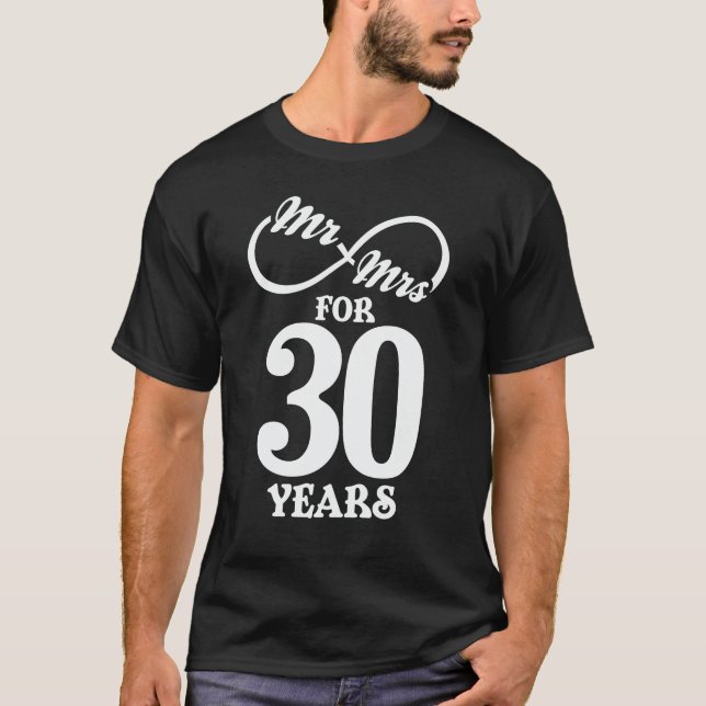 Mr. & Mrs. For 30 Years 30th Wedding Anniversary T-Shirt (Front)