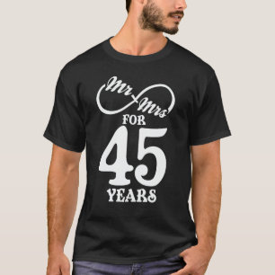Mr. & Mrs. For 45 Years 45th Wedding Anniversary T-Shirt