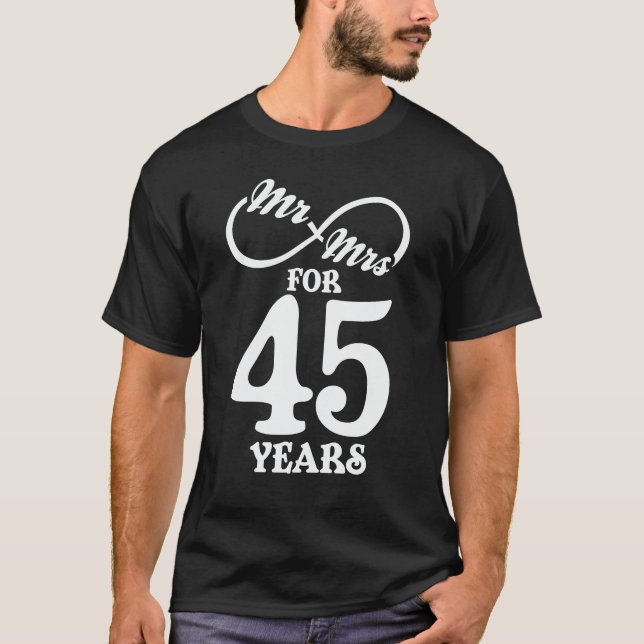 Mr. & Mrs. For 45 Years 45th Wedding Anniversary T-Shirt (Front)