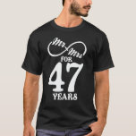 Mr. & Mrs. For 47 Years 47th Wedding Anniversary T-Shirt<br><div class="desc">Great this Wedding Anniversary Matching outfit for married couples,  Men,  Women,  couples,  wife,  husband,  mom and dad as a Valentine Gift or birthday and christmas Gift,  mother's and father's day Gift.</div>