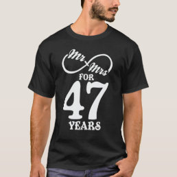 Mr. &amp; Mrs. For 47 Years 47th Wedding Anniversary T-Shirt