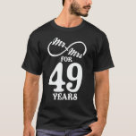 Mr. & Mrs. For 49 Years 49th Wedding Anniversary T-Shirt<br><div class="desc">Great this Wedding Anniversary Matching outfit for married couples,  Men,  Women,  couples,  wife,  husband,  mom and dad as a Valentine Gift or birthday and christmas Gift,  mother's and father's day Gift.</div>