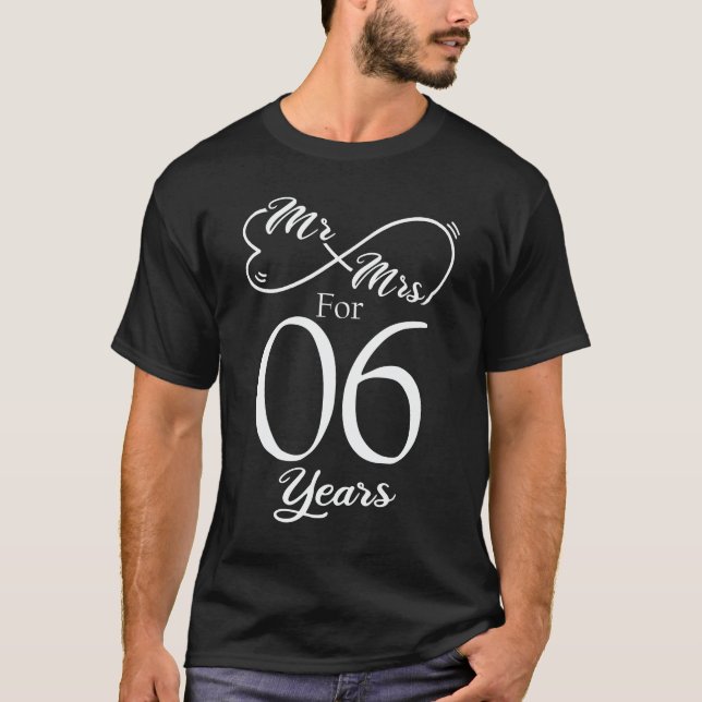 Mr. & Mrs. For 6 Years 6th Wedding Anniversary T-Shirt (Front)