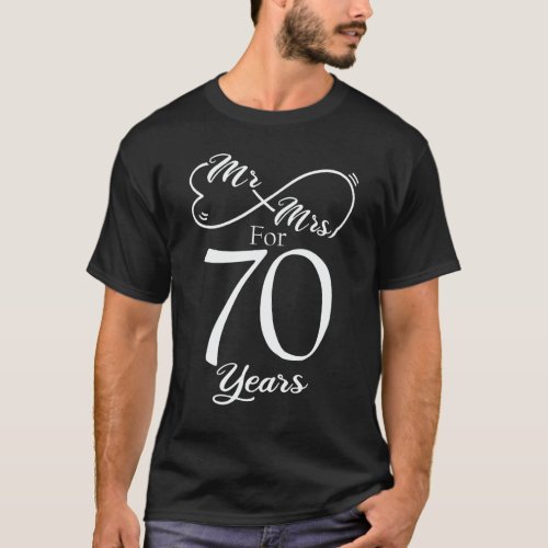 Mr  Mrs For 70 Years 70th Wedding Anniversary T_Shirt