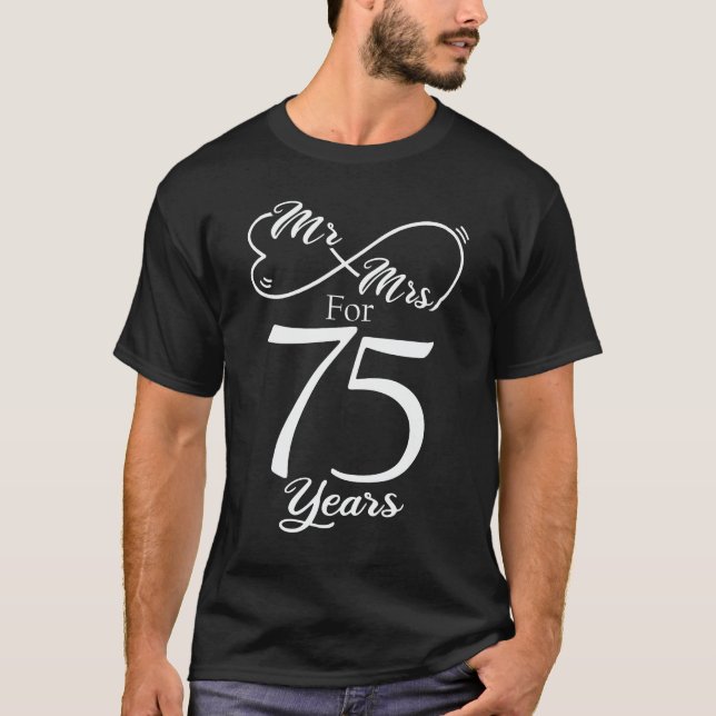 Mr. & Mrs. For 75 Years 75th Wedding Anniversary T-Shirt (Front)