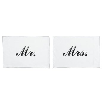"mr. & Mrs." Pillowcases by iHave2Say at Zazzle