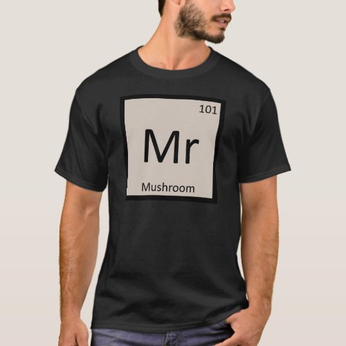 Mr _ Mushroom Vegetable Chemistry Periodic Table T_Shirt