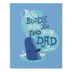 Mr. Narwhal   By Buddy, I Hope You Find Your Dad Faux Canvas Print