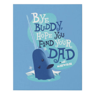 Mr. Narwhal Bye Buddy, I Hope You Find Your Dad Faux Canvas Print