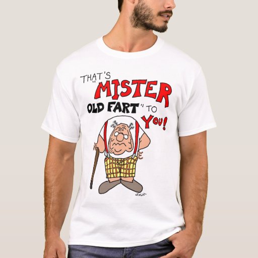 Mr. Old Fart T-Shirt | Zazzle